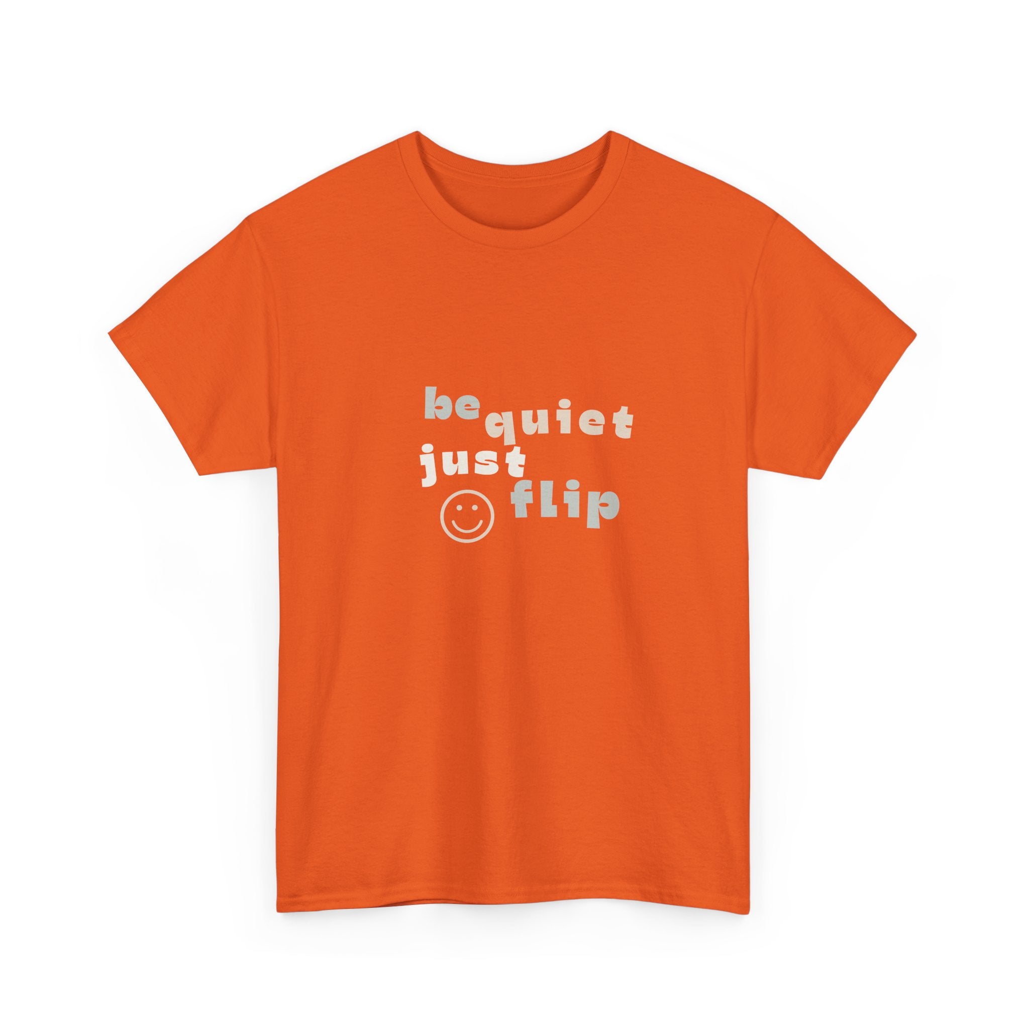 Be Quiet Just Flip Light Adult Tee